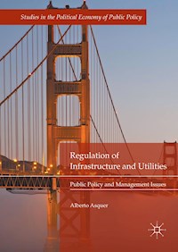 Regulation of Infrastructure and Utilities - Alberto Asquer - E-Book