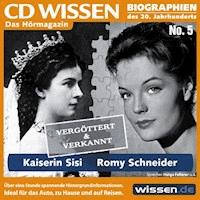 CD WISSEN - Kaiserin Sisi und Romy Schneider - Burkhard Plemper - Hörbuch