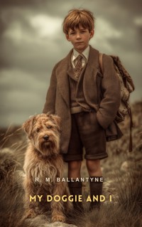 My Doggie and I - R. M. Ballantyne - E-Book