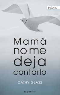 Mamá no me deja contarlo - Cathy Glass - E-Book