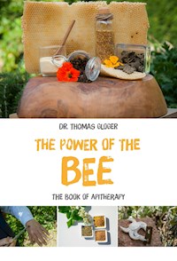 The Power of the Bee - Thomas Dr. Gloger - E-Book