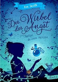 Der Wirbel der Angst - Eva Seith - E-Book