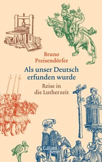 Als unser Deutsch erfunden wurde - Bruno Preisendörfer - E-Book