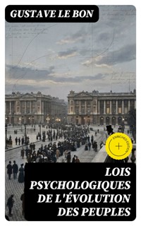 Lois psychologiques de l'évolution des peuples - Gustave Le Bon - E-Book