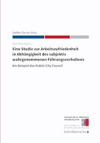 Eine Studie zur Arbeitszufriedenheit in Abhängigkeit des subjektiv wahrgenommenen Führungsverhaltens - Steffen Florian Stotz - E-Book