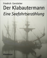 Der Klabautermann - Friedrich Gerstäcker - E-Book