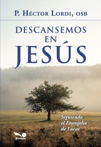 Descansemos en Jesús - P Héctor Lordi osb - E-Book