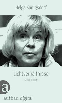 Lichtverhältnisse - Helga Königsdorf - E-Book