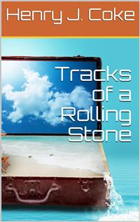 Tracks of a Rolling Stone - Henry J. Coke - E-Book
