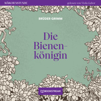 Die Bienenkönigin - Märchenstunde, Folge 102 (Ungekürzt) - Brüder Grimm - Hörbuch