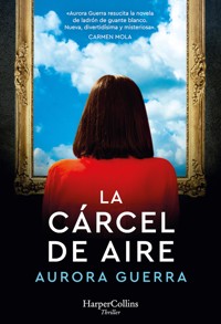 La cárcel de aire - Aurora Guerra - E-Book