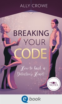 Breaking Your Code - Ally Crowe - E-Book