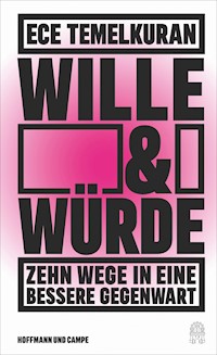 Wille und Würde - Ece Temelkuran - E-Book
