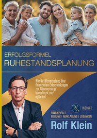 Erfolgsformel Ruhestandsplanung - Rolf Klein - E-Book