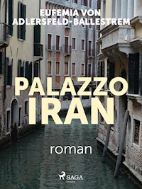 Palazzo Iran - Eufemia von Adlersfeld-Ballestrem - E-Book