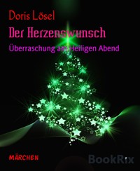 Der Herzenswunsch - Doris Lösel - kostenlos E-Book