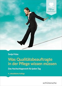 Was Qualitätsbeauftragte in der Pflege wissen müssen - Sonja Fröse - E-Book