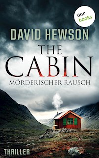 The Cabin - Mörderischer Rausch - David Hewson - E-Book