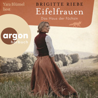 Eifelfrauen: Das Haus der Füchsin - Eifelfrauen, Band 1 (Ungekürzte Lesung) - Brigitte Riebe - Hörbuch