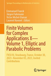 Finite Volumes for Complex Applications X—Volume 1, Elliptic and Parabolic Problems -  - E-Book