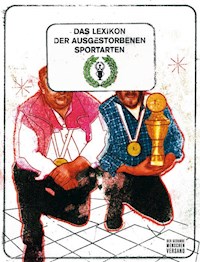 Das Lexikon der ausgestorbenen Sportarten - Christoph Fellmann - E-Book