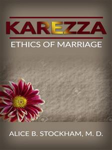 Karezza ethics of marriage - ALICE B. STOCKHAM - E-Book