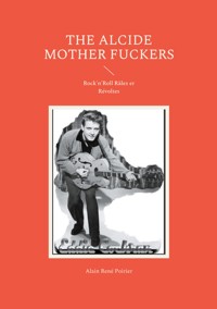 The Alcide Mother Fuckers - Alain René Poirier - E-Book