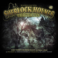 Sherlock Holmes Chronicles, Folge 42: Das verwunschene Haus - James A. Brett - Hörbuch