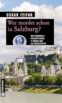 Wer mordet schon in Salzburg? - Oskar Feifar - E-Book