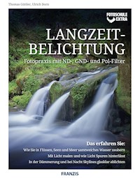 Fotoschule extra - Langzeitbelichtungen - Thomas Güttler - E-Book