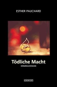 Tödliche Macht - Esther Pauchard - E-Book