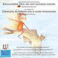 Die Geschichte vom kleinen Zitronenfalter Zitro, der sich verlieben möchte. Deutsch-Italienisch / La storia di Citronello, la farfalla che si vuole innamorare. - Wolfgang Wilhelm - Hörbuch