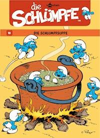 Die Schlümpfe 10. Die Schlumpfsuppe - Peyo - E-Book