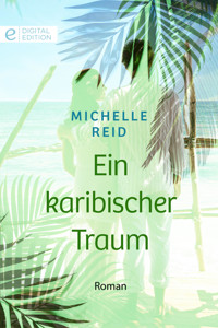 Ein karibischer Traum - Michelle Reid - E-Book