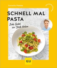 Schnell mal Pasta - Cornelia Poletto - E-Book
