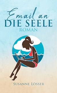 Email an die Seele - Susanne Lösser - E-Book