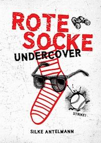 Rote Socke undercover - Silke Antelmann - E-Book