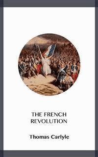 The French Revolution - Thomas Carlyle - E-Book