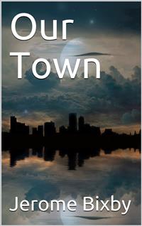 Our Town - Jerome Bixby - E-Book