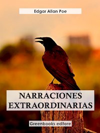 Narraciones extraordinarias - Edgar Allan Poe - E-Book