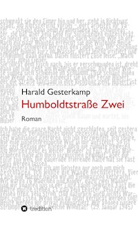 Humboldtstraße Zwei - Harald Gesterkamp - E-Book