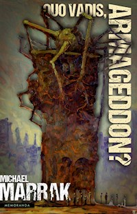 Quo vadis, Armageddon? - Michael Marrak - E-Book