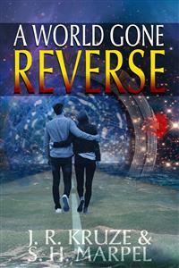 A World Gone Reverse - S. H. Marpel - E-Book