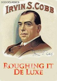 Roughing it De Luxe - Irvin S. Cobb - E-Book