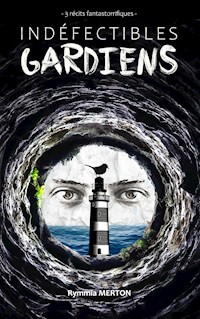 Indéfectibles gardiens - Rymmia Merton - E-Book