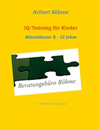IQ-Training für Kinder - Aribert Böhme - E-Book