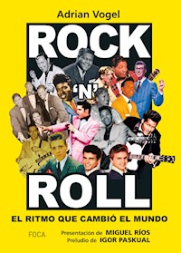 Rock´n Roll: el ritmo que cambió el mundo - Adrian Vogel - E-Book