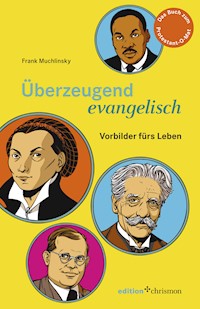 Überzeugend evangelisch -  - E-Book