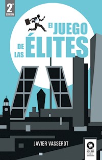 El juego de las élites - Javier Vasserot - E-Book