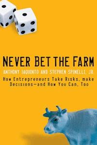 Never Bet the Farm - Anthony Iaquinto - E-Book